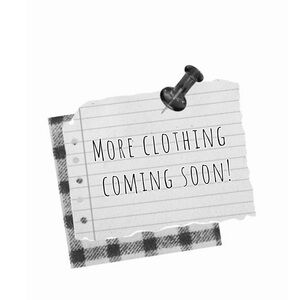 More Clothing Coming Soon Note